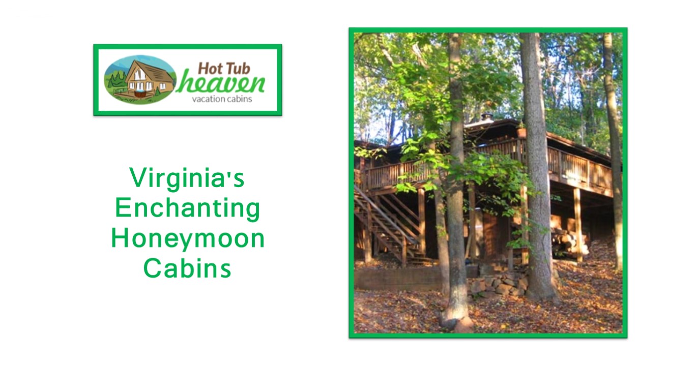 Virginia's Enchanting Honeymoon Cabins