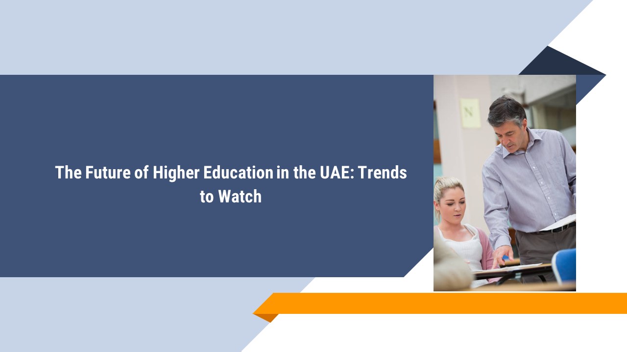 The Future of Higher Education in the UAE: Trends to Watch presentation ...