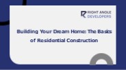 Building Your Dream Home: The Basics of Residential Construction