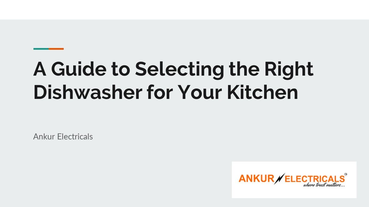 PPT A Guide to Selecting the Right Dishwasher for Your Kitchen