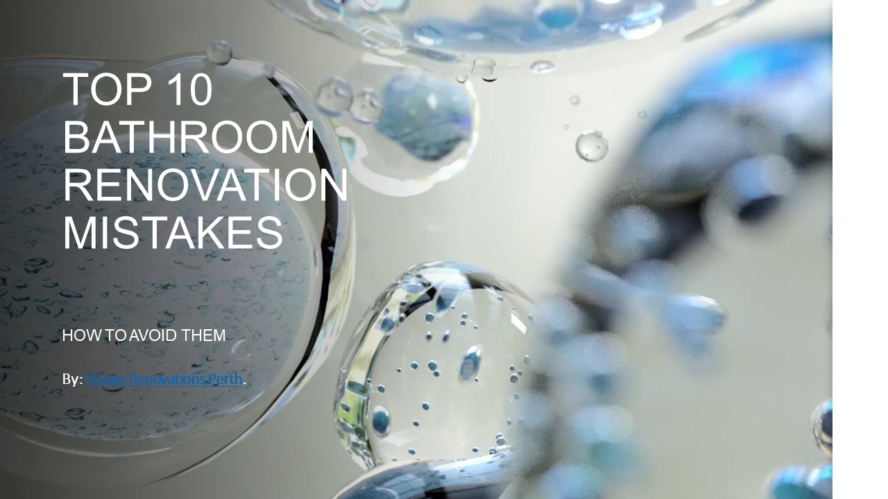 TOP 10 BATHROOM RENOVATION MISTAKES & HOW TO AVOID THEM