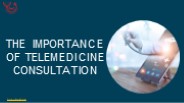 The Importance of Telemedicine Consultation