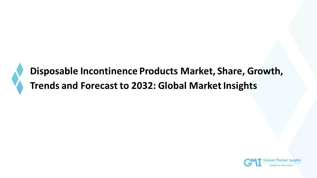 Disposable Incontinence Products Market Analysis & Forecast to 2032 by Key Players, Share, Trend, Segmentation