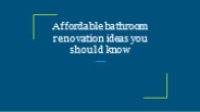 Affordable bathroom renovation ideas you should know