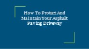 How To Protect And Maintain Your Asphalt Paving Driveway