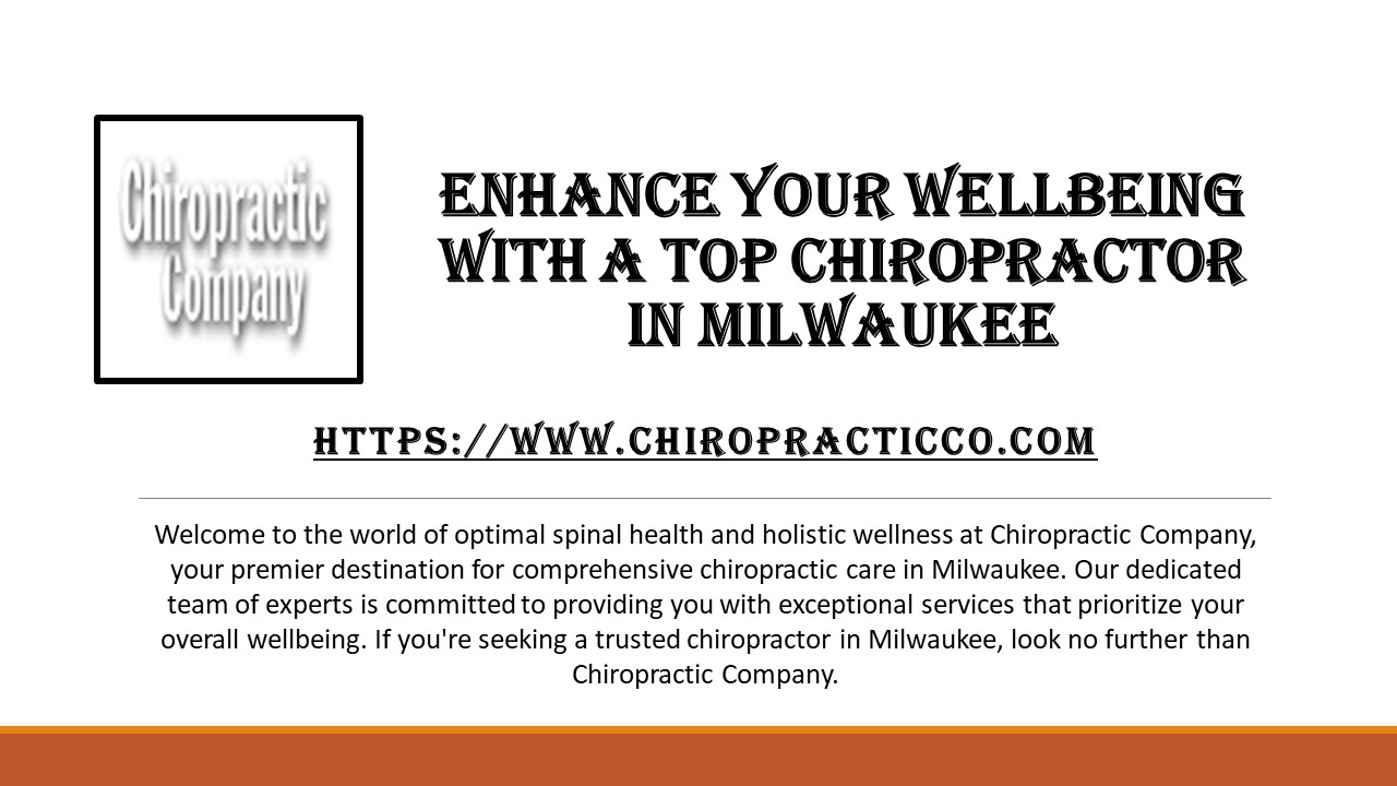 PPT Enhance Your Wellbeing with a Top Chiropractor in Milwaukee