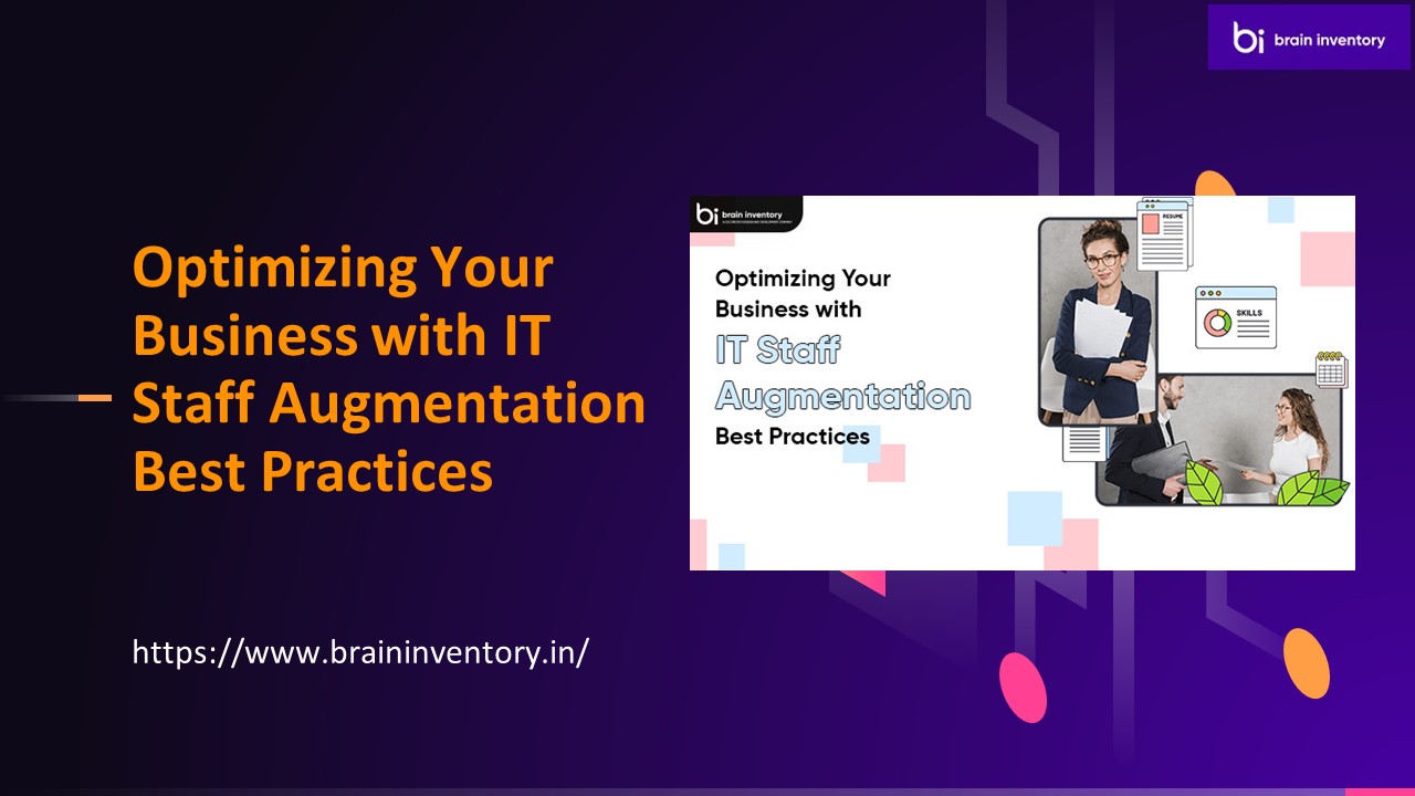 Optimizing Your Business with IT Staff Augmentation Best Practices