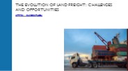 The Evolution Of Land Freight: Challenges And Opportunities