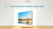 How to Pick the Perfect Video Wall?