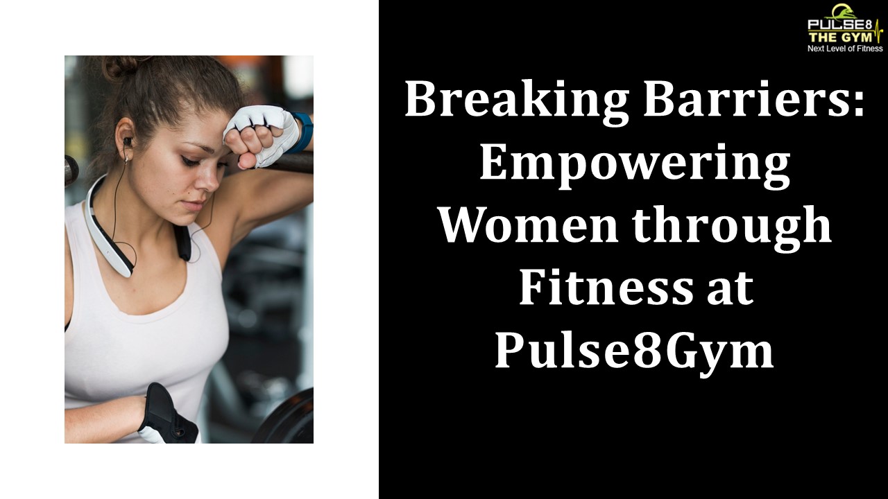 empowering women-ladies gym in Abids, Hyderabad - Pulse8Gym
