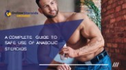 A Complete Guide To Safe Use Of Anabolic Steroids