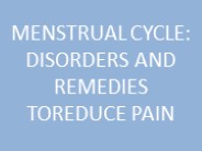MENSTRUAL CYCLE: DISORDERS AND REMEDIES TO REDUCE PAIN