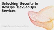 Unlocking Security in DevOps DevSecOps Services