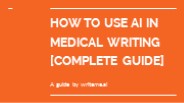 HOW TO USE AI IN MEDICAL WRITING [COMPLETE GUIDE]