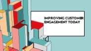 Improving Customer Engagement Today