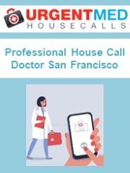 Professional House Call Doctor San Francisco