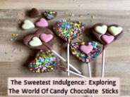 The Origin and Development of Candy Chocolate Sticks
