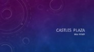 castles plaza real estate