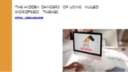 The Hidden Dangers of Using Nulled WordPress Themes