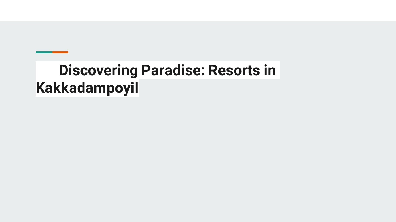 Discovering Paradise: Resorts in Kakkadampoyil