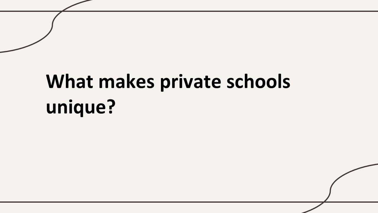 What makes private schools unique?