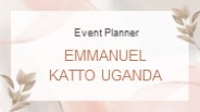 Emmanuel Katto Event Planner of Uganda