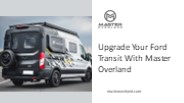 Upgrade Your Ford Transit With Master Overland