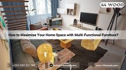How to Maximise Your Home Space with Multi-Functional Furniture?