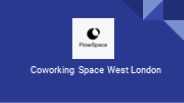 Coworking Space West London