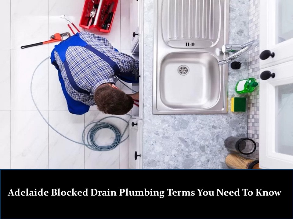 Adelaide Blocked Drain Plumbing Terms You Need To Know