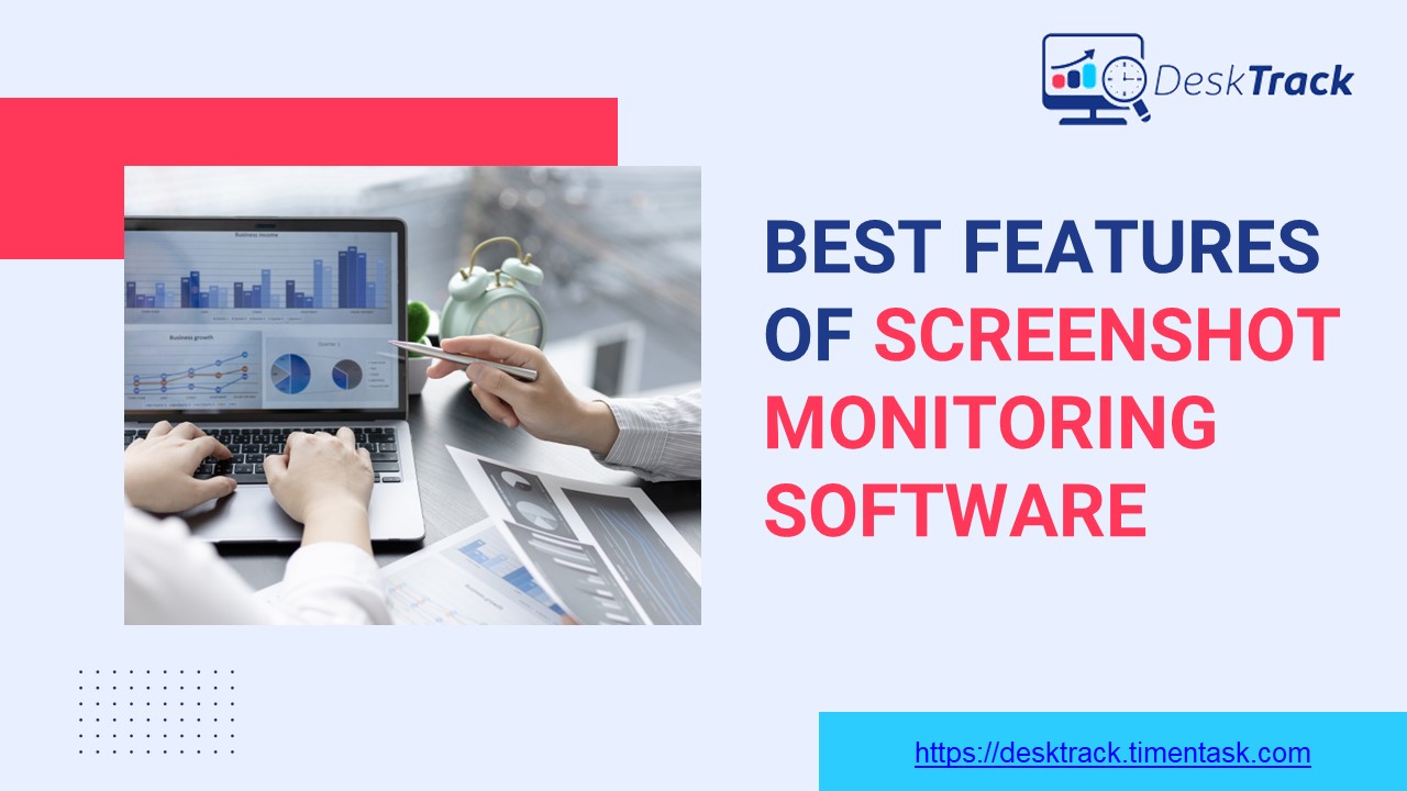 Best Features of Screenshot Monitoring Software