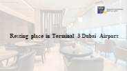 Resting place in Terminal 3 Dubai Airport (1)