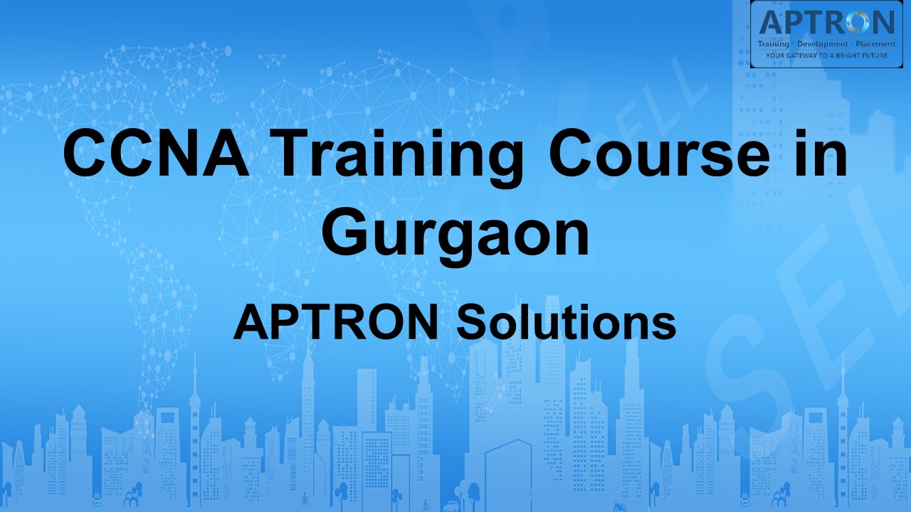 CCNA Training Course in Gurgaon