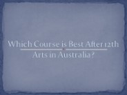 Which Course is Best After 12th Arts in Australia