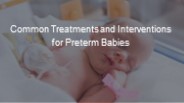 Common Treatments And Interventions For Preterm Babies
