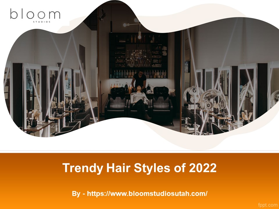 Trendy Hair Styles of 2022