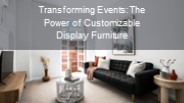 Transforming Events: The Power Of Customizable Display Furniture