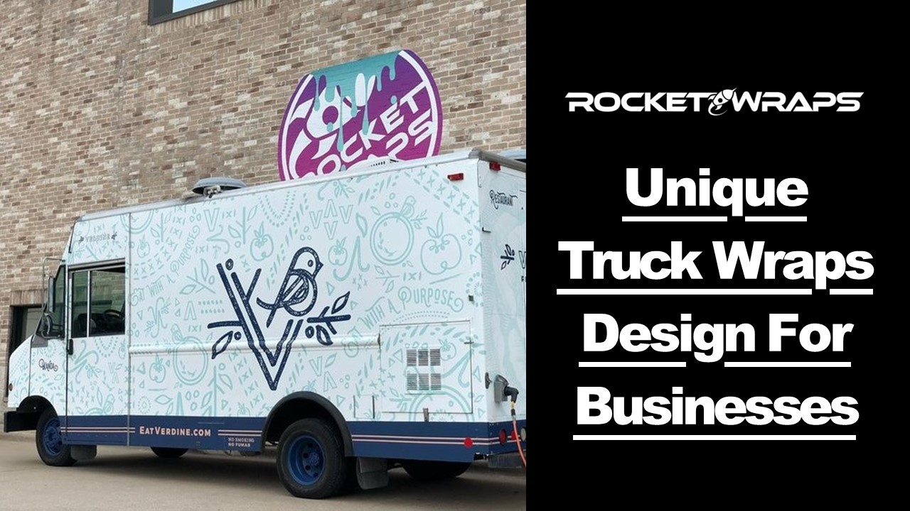 Unique Truck Wraps Design For Businesses