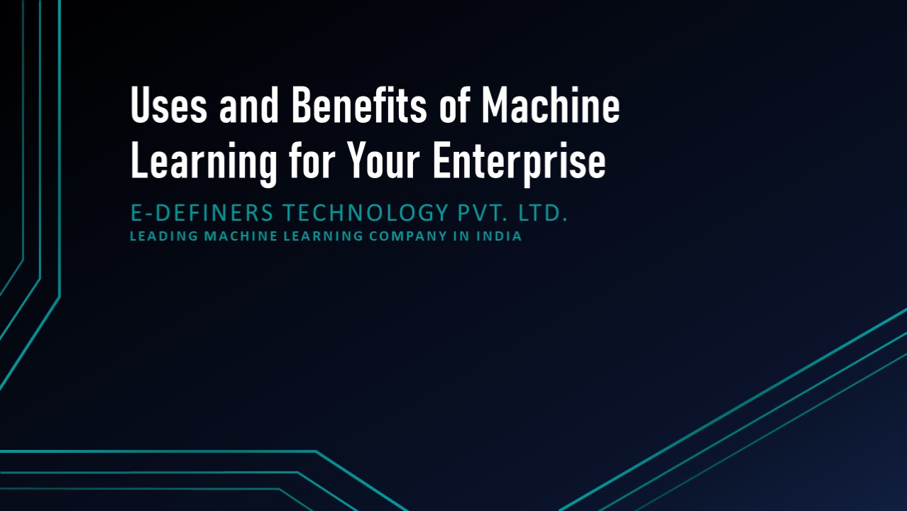 Machine Learning For Your Business - e-Definers Technology