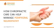 How Chiropractic Care Can Help Manage Peripheral Neuropathy
