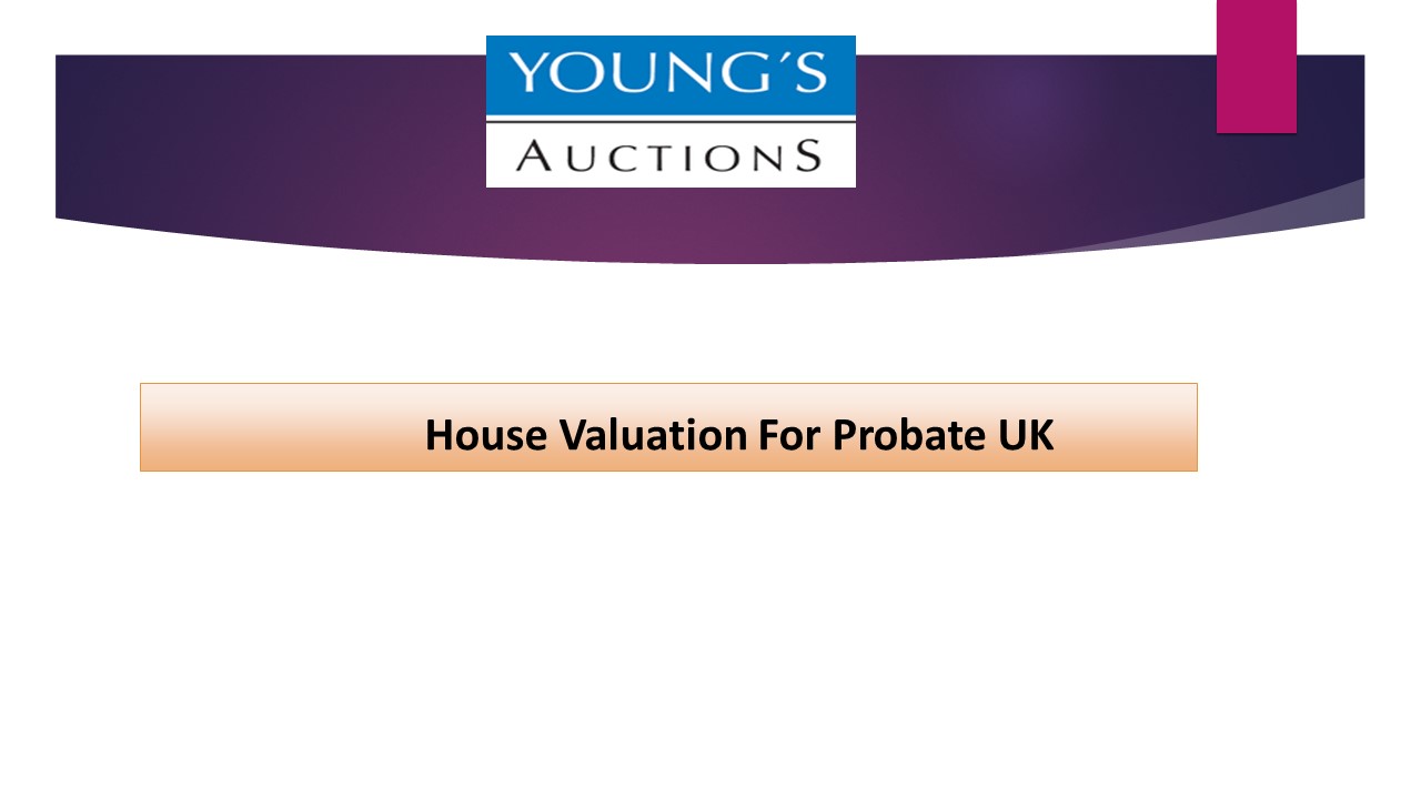 House Valuation For Probate Uk