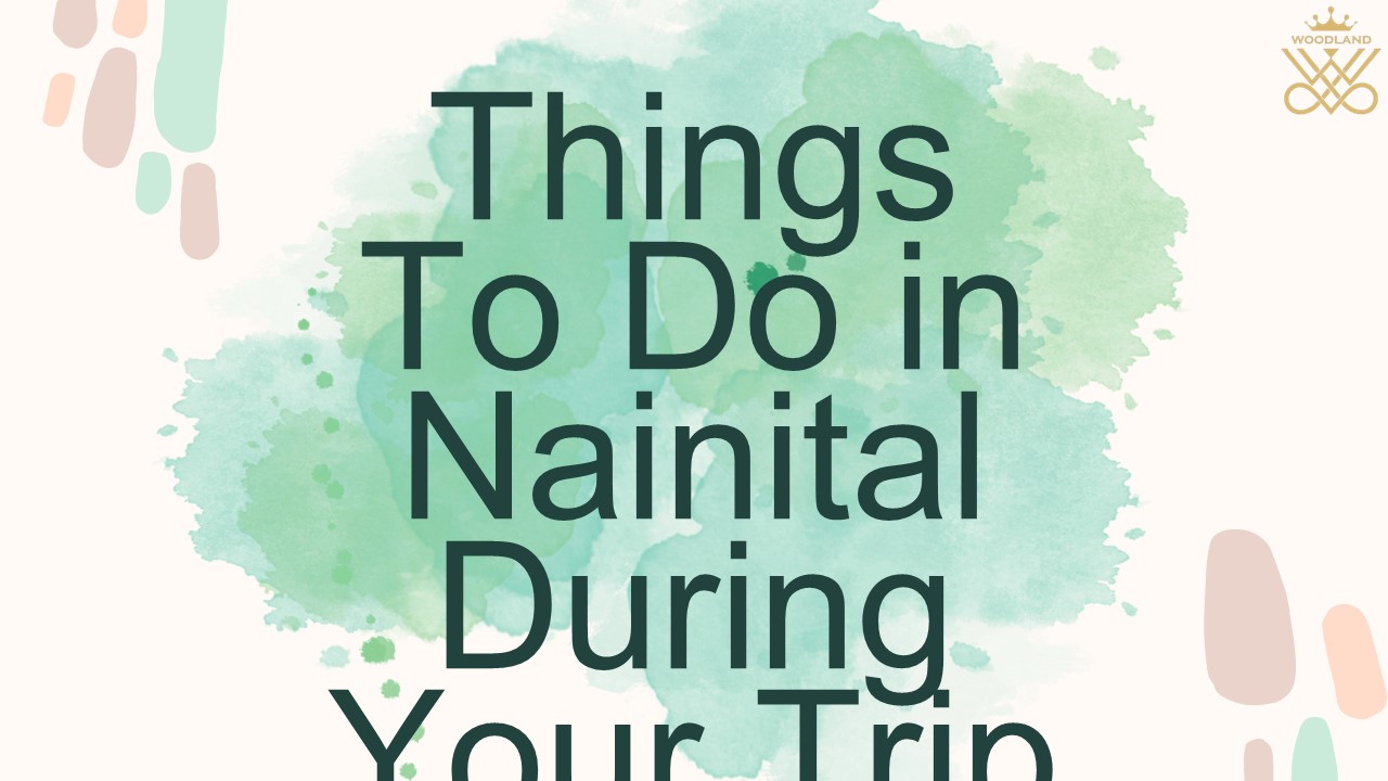 Things To Do in Nainital During Your Trip