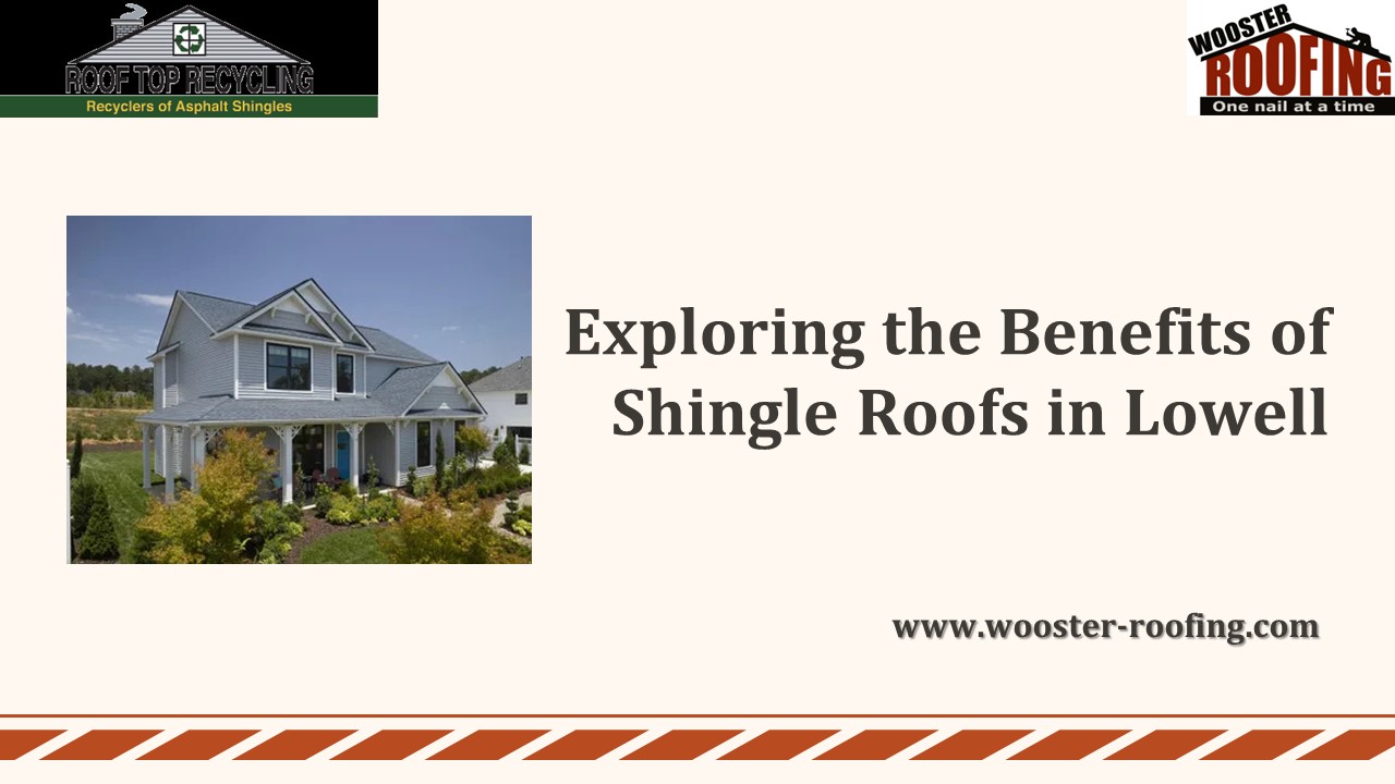 PPT Exploring the Benefits of Shingle Roofs in Lowell PowerPoint presentation free to