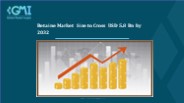 Betaine Market Consumption, Forecast- 2023-2032 PowerPoint PPT Presentation