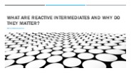 What Are Reactive Intermediates and Why Do They Matter?