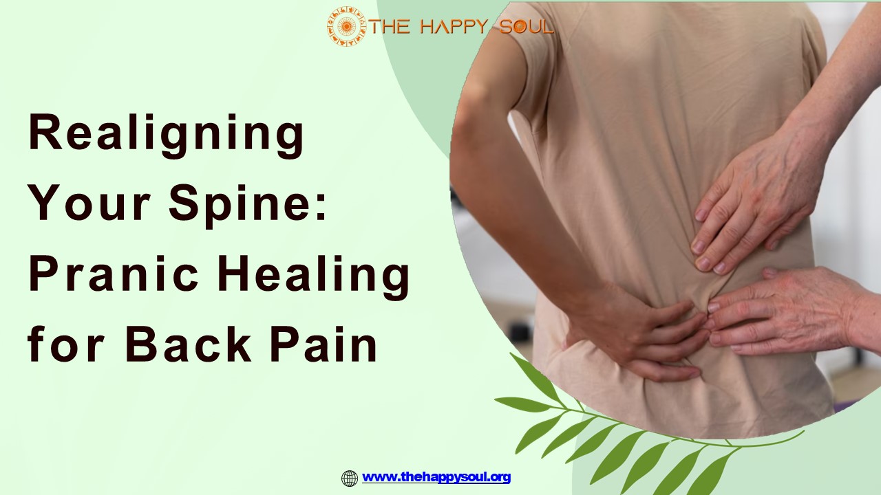 Realigning Your Spine: Pranic Healing for Back Pain
