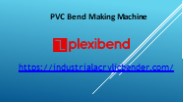 PVC Bend Making Machine