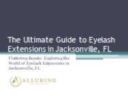 The Ultimate Guide to Eyelash Extensions in Jacksonville, FL