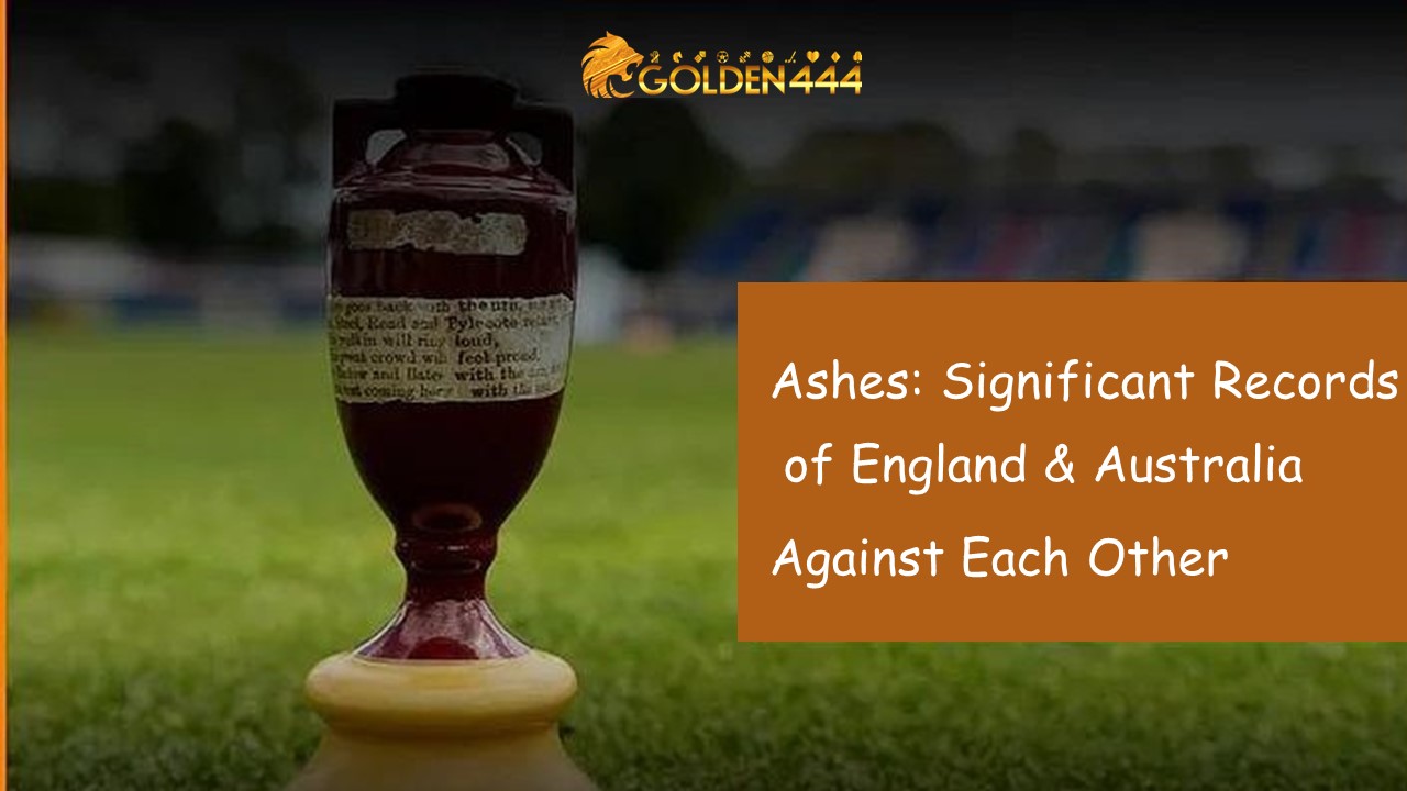 Ashes: Significant Records of England & Australia Against Each Other