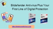 Bitdefender Antivirus Plus Your First Line of Digital Protection
